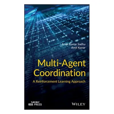 Multi-Agent Coordination - Sadhu, Arup Kumar a Konar, Amit