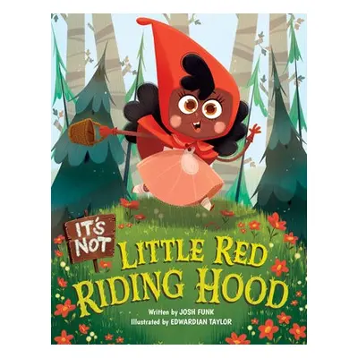 It's Not Little Red Riding Hood - Funk, Josh