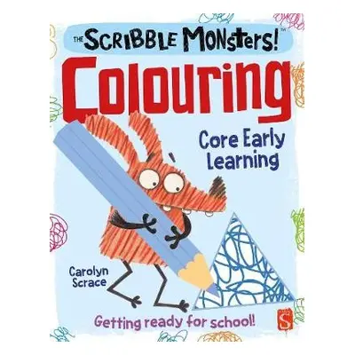 Scribble Monsters!: Colouring - Scrace, Carolyn