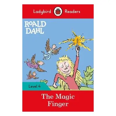 Ladybird Readers Level 4 - Roald Dahl - The Magic Finger (ELT Graded Reader) - Dahl, Roald a Lad