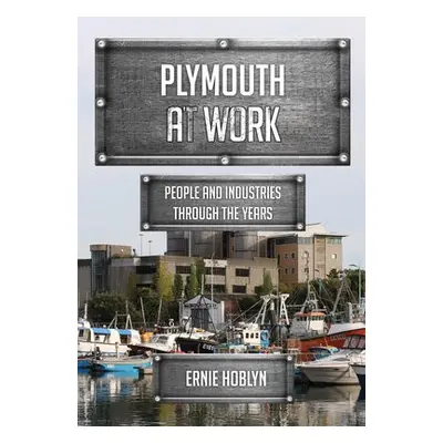 Plymouth at Work - Hoblyn, Ernie