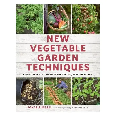 New Vegetable Garden Techniques - Russell, Joyce