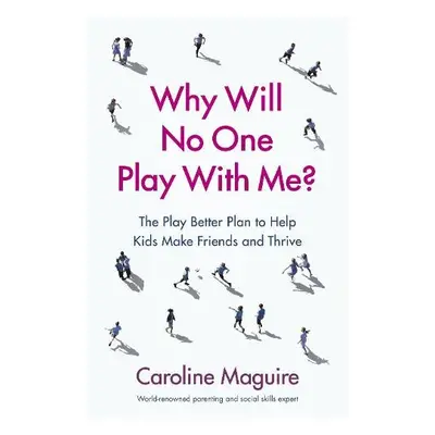 Why Will No One Play With Me? - Maguire, Caroline