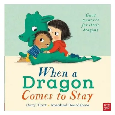 When a Dragon Comes to Stay - Hart, Caryl