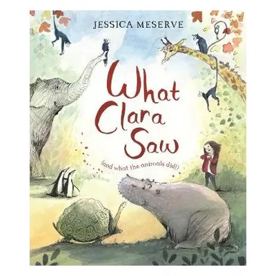 What Clara Saw - Meserve, Jessica