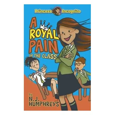 Princess Incognito: A Royal Pain in the Class - Humphreys, NJ