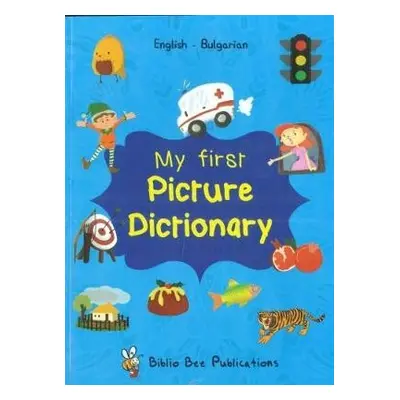 My First Picture Dictionary: English-Bulgarian with over 1000 words (2018) - Watson, M a Kulev, 