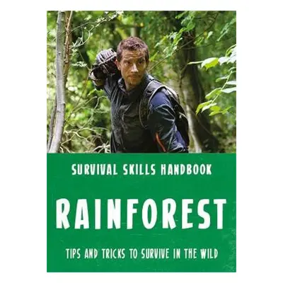 Bear Grylls Survival Skills: Rainforest - Grylls, Bear