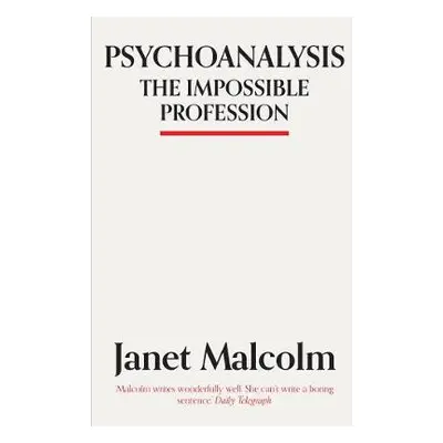 Psychoanalysis - Malcolm, Janet