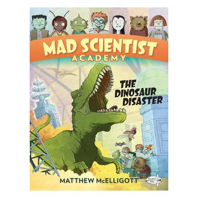 Mad Scientist Academy: The Dinosaur Disaster - McElligott, Matthew