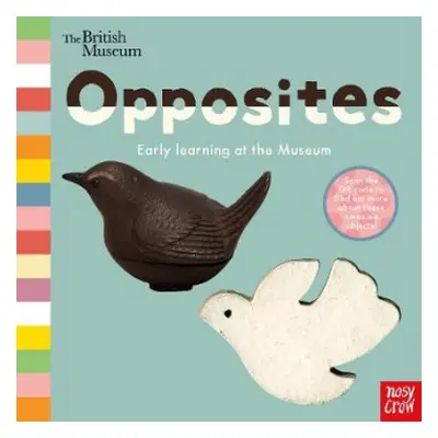 British Museum: Opposites - Nosy Crow Ltd