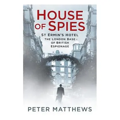 House of Spies - Matthews, Peter