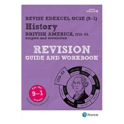 Pearson REVISE Edexcel GCSE (9-1) History British America Revision Guide and Workbook: For 2024 