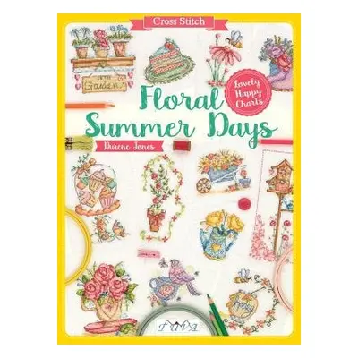 Cross Stitch: Floral Summer Days - Jones, Durene