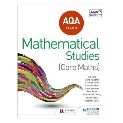 AQA Level 3 Certificate in Mathematical Studies - Davis, Heather a Lomax, Steve a Haworth, Anne 