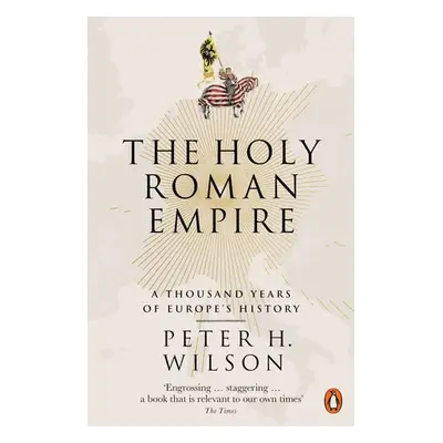 Holy Roman Empire - Wilson, Peter H.