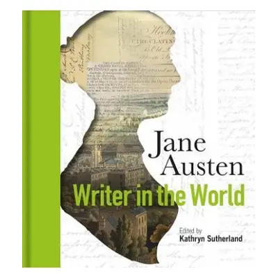 Jane Austen: Writer in the World