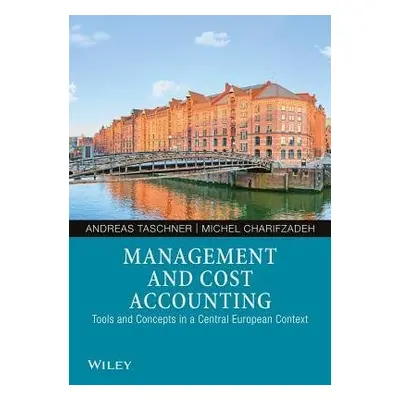 Management and Cost Accounting - Taschner, Andreas a Charifzadeh, Michel