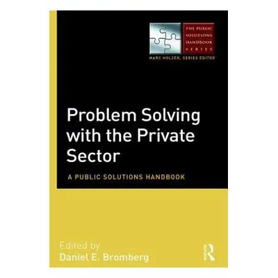 Problem Solving with the Private Sector