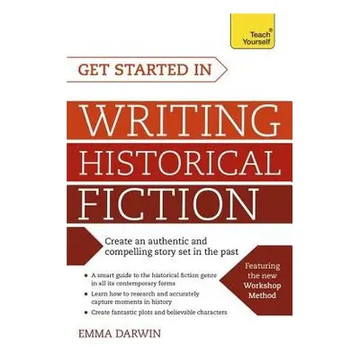 Get Started in Writing Historical Fiction - Darwin, Emma