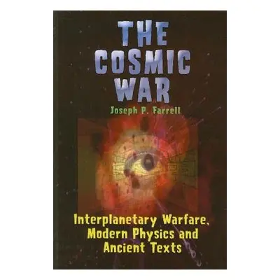 Cosmic War - Farrell, Joseph P. (Joseph P. Farrell)