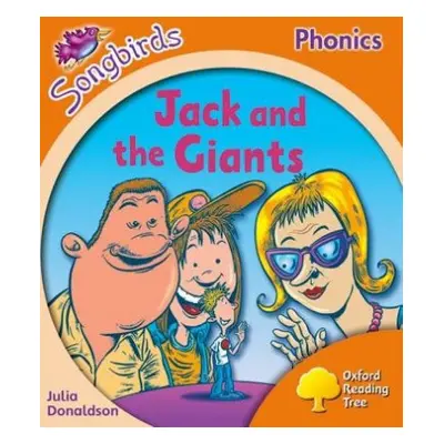 Oxford Reading Tree Songbirds Phonics: Level 6: Jack and the Giants - Donaldson, Julia