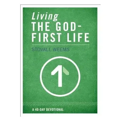 Living the God-First Life - Weems, Stovall