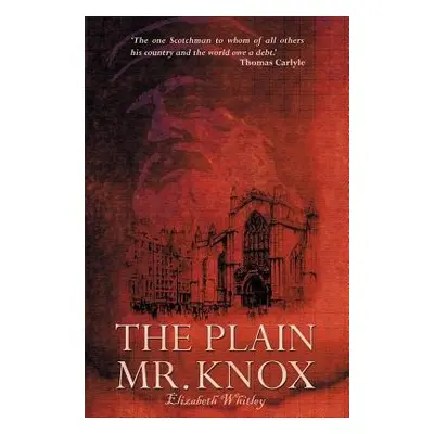 Plain Mr. Knox - Whitley, Elizabeth