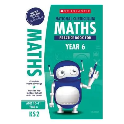 National Curriculum Maths Practice Book for Year 6 - Scholastic