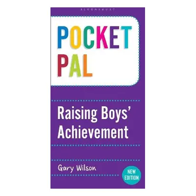 Pocket PAL: Raising Boys' Achievement - Wilson, Gary