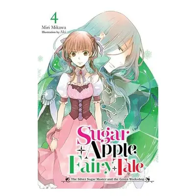 Sugar Apple Fairy Tale, Vol. 4 (light novel) - Mikawa, Miri