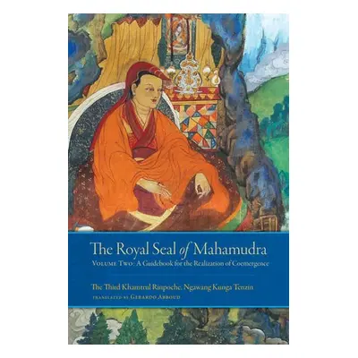 Royal Seal of Mahamudra, Volume Two - Khamtrul, Rinpoche a Abboud, Gerardo