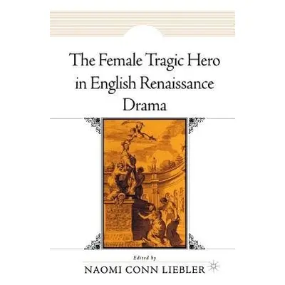 Female Tragic Hero in English Renaissance Drama