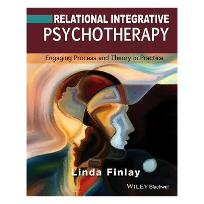 Relational Integrative Psychotherapy - Finlay, Linda (The Open University)