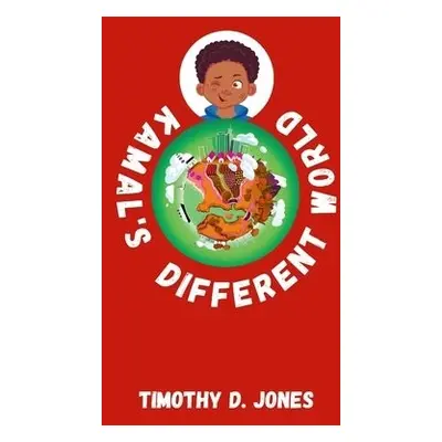 Kamal's Different World - Jones, Timothy D