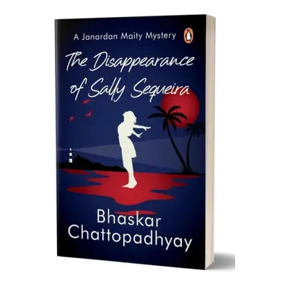 Disappearance Of Sally Sequeira - Chattopadhyay, Bhaskar