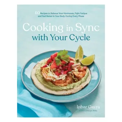 Cooking in Sync with Your Cycle - Gavra, Inbar