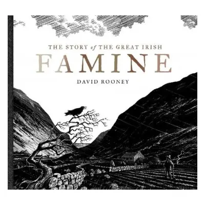 Story of the Great Irish Famine - Rooney, David