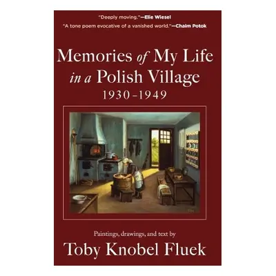 Memories of My Life in a Polish Village - Knobel Fluek, Toby