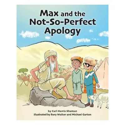 Max and the Not-So-Perfect Apology: Torah Time Travel #3 - Shuman, Carl Harris