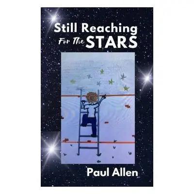 Still Reaching For The Stars - Allen, Paul