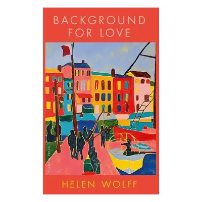 Background for Love - Wolff, Helen a Detjen, Marion