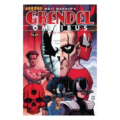 Grendel Omnibus Volume 5: Grendel Tales - Wagner, Matt a Makan, Darko a Robinson, James