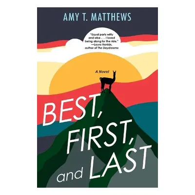 Best, First, and Last - Matthews, Amy T.