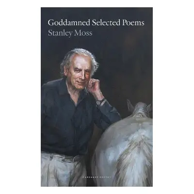 Goddamned Selected Poems - Moss, Stanley