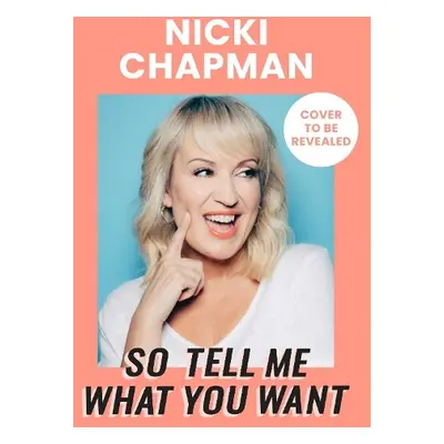 So Tell Me What You Want - Chapman, Nicki