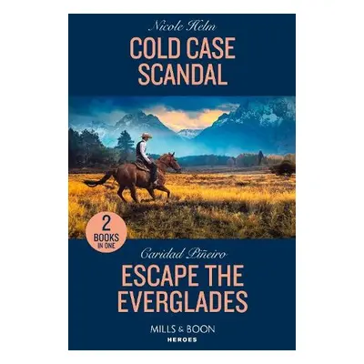 Cold Case Scandal / Escape The Everglades - Helm, Nicole a Pineiro, Caridad