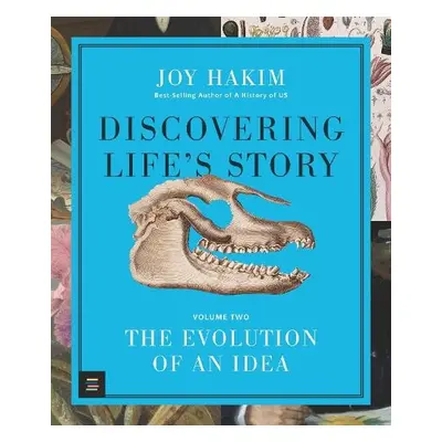 Discovering Life’s Story: The Evolution of an Idea - Hakim, Joy