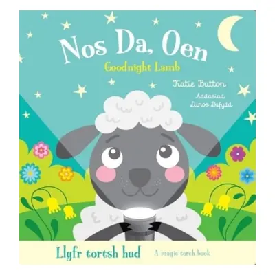 Llyfr Tortsh Hud: Nos Da Oen / Magic Torch Book: Goodnight Lamb - Button, Katie