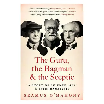 Guru, the Bagman and the Sceptic - O'Mahony, Seamus